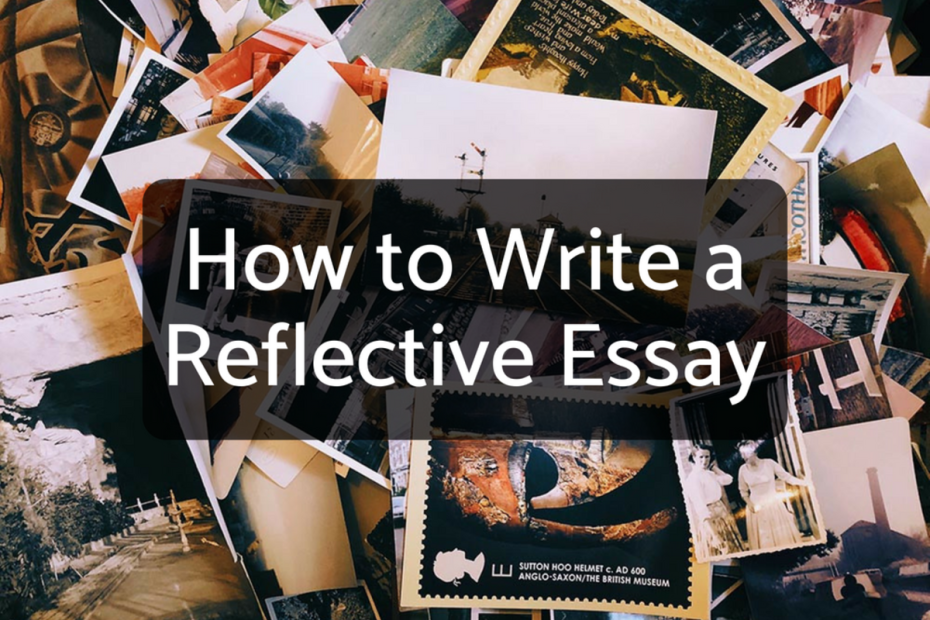 The Best Tips Ever on How to Write Reflective Essay