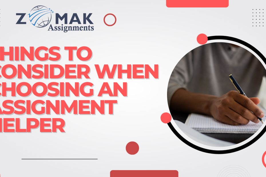 Things to Consider When Choosing an Assignment Helper